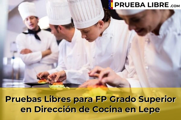 Pruebas Libres para FP Grado Superior en Dirección de Cocina en Lepe