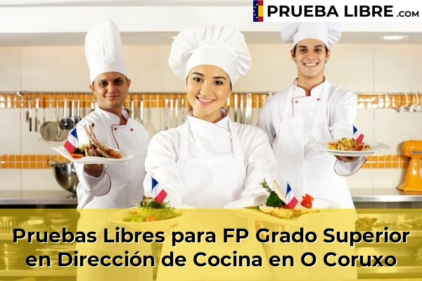 Pruebas Libres para FP Grado Superior en Dirección de Cocina en A Guarda 88 Pruebas Libres para FP Grado Superior en Dirección de Cocina en O Coruxo