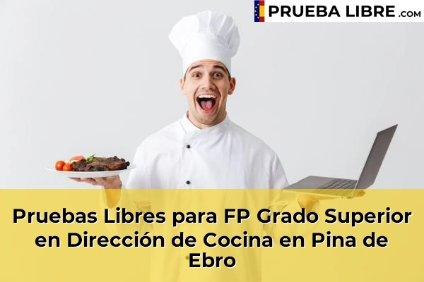 Pruebas Libres para FP Grado Superior en Dirección de Cocina en Cuarte de Huerva 60 Pruebas Libres para FP Grado Superior en Dirección de Cocina en Pina de Ebro