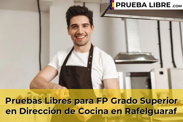 Pruebas Libres para FP Grado Superior en Dirección de Cocina en Xeraco 198 Pruebas Libres para FP Grado Superior en Dirección de Cocina en Rafelguaraf