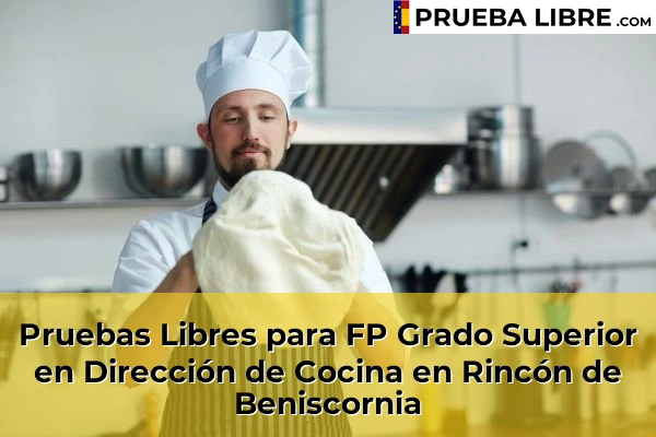 Pruebas Libres para FP Grado Superior en Dirección de Cocina en Ermita de Tallante 105 Pruebas Libres para FP Grado Superior en Dirección de Cocina en Rincón de Beniscornia