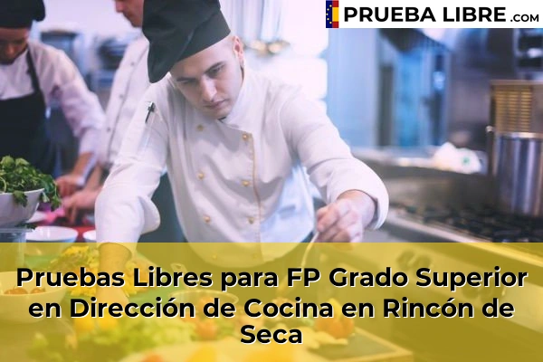 Pruebas Libres para FP Grado Superior en Dirección de Cocina en Ermita de Tallante 106 Pruebas Libres para FP Grado Superior en Dirección de Cocina en Rincón de Seca