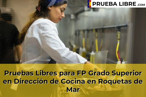 Pruebas Libres para FP Grado Superior en Dirección de Cocina en Roquetas de Mar