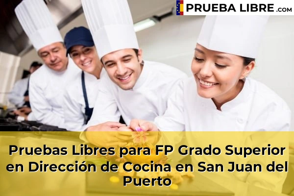 Pruebas Libres para FP Grado Superior en Dirección de Cocina en San Juan del Puerto