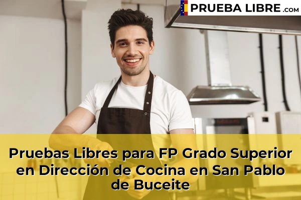 Pruebas Libres para FP Grado Superior en Dirección de Cocina en Las Lomas 74 Pruebas Libres para FP Grado Superior en Dirección de Cocina en San Pablo de Buceite
