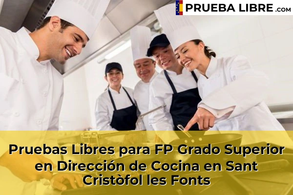Pruebas Libres para FP Grado Superior en Dirección de Cocina en Sant Cristòfol les Fonts