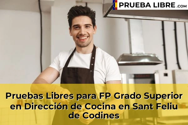 Pruebas Libres para FP Grado Superior en Dirección de Cocina en Sant Feliu de Codines