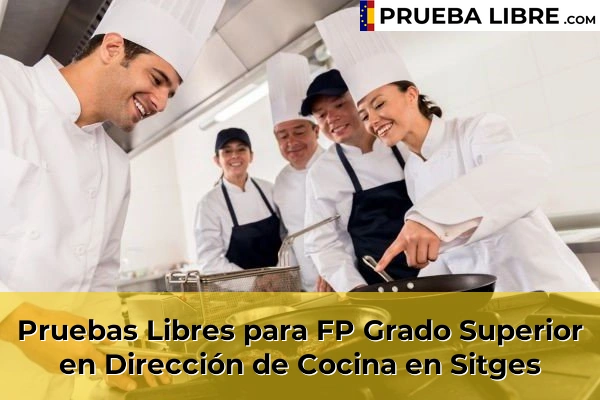 Pruebas Libres para FP Grado Superior en Dirección de Cocina en Sitges