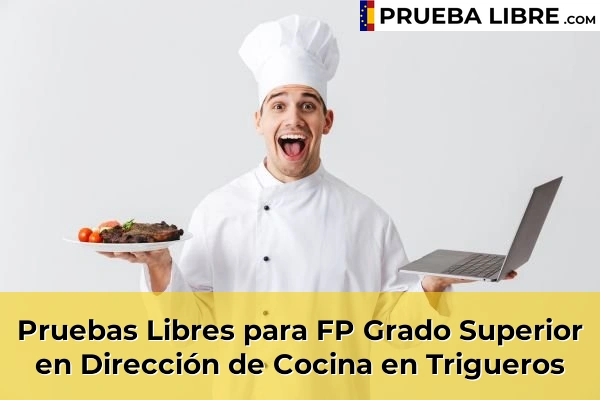 Pruebas Libres para FP Grado Superior en Dirección de Cocina en Trigueros