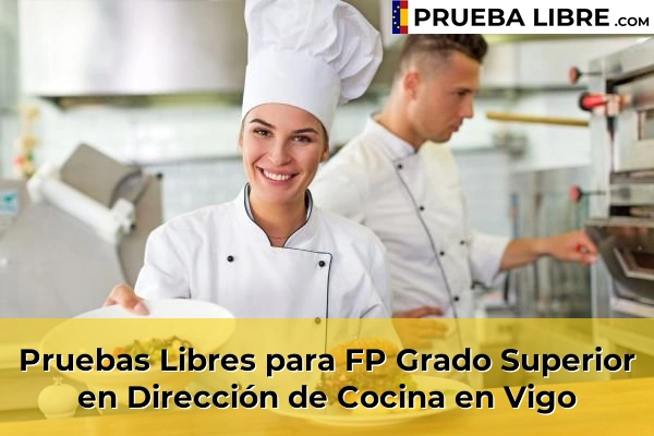 Pruebas Libres para FP Grado Superior en Dirección de Cocina en A Guarda 109 Pruebas Libres para FP Grado Superior en Dirección de Cocina en Vigo