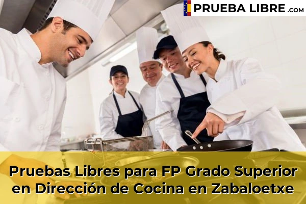 Pruebas Libres para FP Grado Superior en Dirección de Cocina en Doneztebe 104 Pruebas Libres para FP Grado Superior en Dirección de Cocina en Zabaloetxe