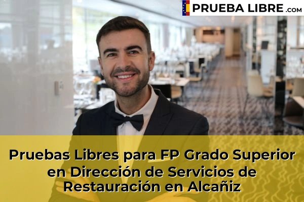 Pruebas Libres para FP Grado Superior en Dirección de Servicios de Restauración en Teruel 2 Pruebas Libres para FP Grado Superior en Dirección de Servicios de Restauración en Alcañiz