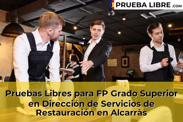 Pruebas Libres para FP Grado Superior en Dirección de Servicios de Restauración en Les Borges Blanques 45 Pruebas Libres para FP Grado Superior en Dirección de Servicios de Restauración en Alcarràs