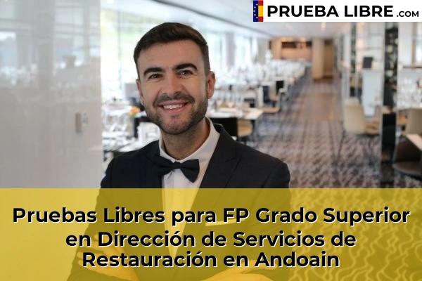 Pruebas Libres para FP Grado Superior en Dirección de Servicios de Restauración en Zumarraga 44 Pruebas Libres para FP Grado Superior en Dirección de Servicios de Restauración en Andoain