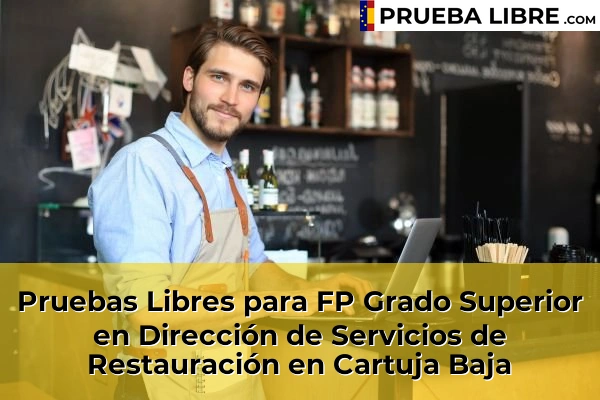 Pruebas Libres para FP Grado Superior en Dirección de Servicios de Restauración en Pina de Ebro 48 Pruebas Libres para FP Grado Superior en Dirección de Servicios de Restauración en Cartuja Baja