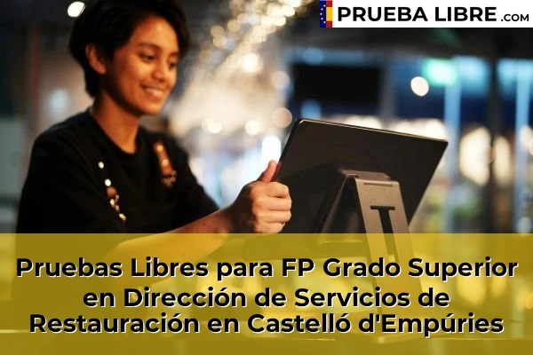 Pruebas Libres para FP Grado Superior en Dirección de Servicios de Restauración en Castelló d'Empúries