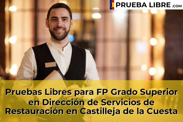 Pruebas Libres para FP Grado Superior en Dirección de Servicios de Restauración en Gelves 57 Pruebas Libres para FP Grado Superior en Dirección de Servicios de Restauración en Castilleja de la Cuesta