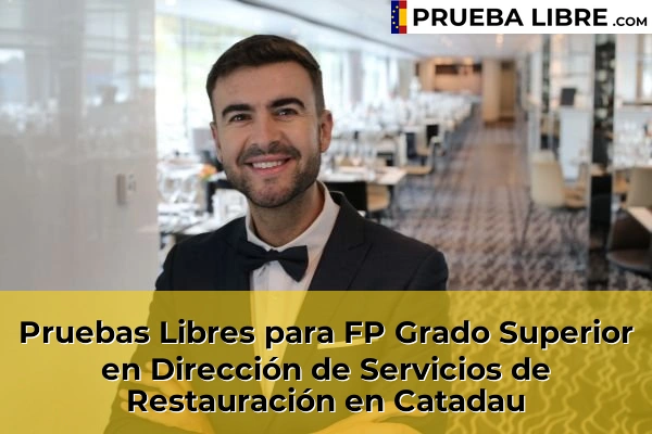 Pruebas Libres para FP Grado Superior en Dirección de Servicios de Restauración en Chelva 105 Pruebas Libres para FP Grado Superior en Dirección de Servicios de Restauración en Catadau