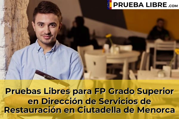 Pruebas Libres para FP Grado Superior en Dirección de Servicios de Restauración en Ciutadella de Menorca