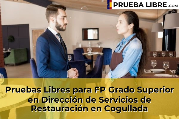 Pruebas Libres para FP Grado Superior en Dirección de Servicios de Restauración en Chelva 112 Pruebas Libres para FP Grado Superior en Dirección de Servicios de Restauración en Cogullada