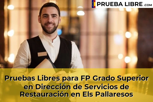 Pruebas Libres para FP Grado Superior en Dirección de Servicios de Restauración en El Milà 53 Pruebas Libres para FP Grado Superior en Dirección de Servicios de Restauración en Els Pallaresos