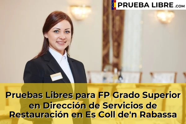 Pruebas Libres para FP Grado Superior en Dirección de Servicios de Restauración en Es Coll de'n Rabassa