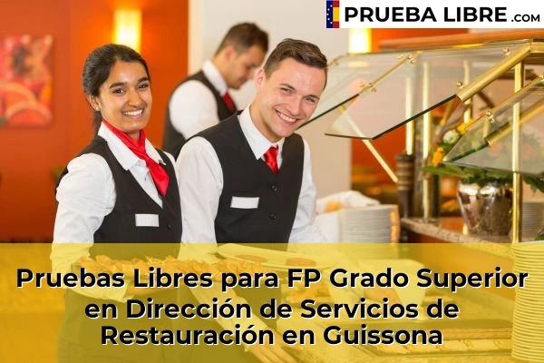 Pruebas Libres para FP Grado Superior en Dirección de Servicios de Restauración en Les Borges Blanques 52 Pruebas Libres para FP Grado Superior en Dirección de Servicios de Restauración en Guissona