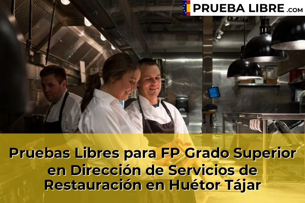 Pruebas Libres para FP Grado Superior en Dirección de Servicios de Restauración en Gabia Grande 69 Pruebas Libres para FP Grado Superior en Dirección de Servicios de Restauración en Huétor Tájar