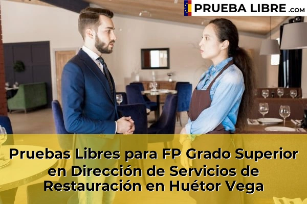 Pruebas Libres para FP Grado Superior en Dirección de Servicios de Restauración en Gabia Grande 70 Pruebas Libres para FP Grado Superior en Dirección de Servicios de Restauración en Huétor Vega