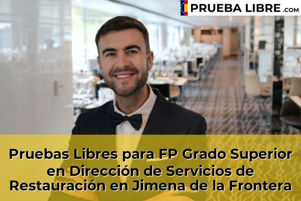 Pruebas Libres para FP Grado Superior en Dirección de Servicios de Restauración en Arcos de la Frontera 61 Pruebas Libres para FP Grado Superior en Dirección de Servicios de Restauración en Jimena de la Frontera