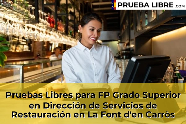 Pruebas Libres para FP Grado Superior en Dirección de Servicios de Restauración en Chelva 145 Pruebas Libres para FP Grado Superior en Dirección de Servicios de Restauración en La Font d'en Carròs