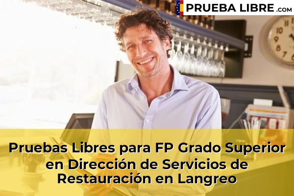 Pruebas Libres para FP Grado Superior en Dirección de Servicios de Restauración en Luarca 57 Pruebas Libres para FP Grado Superior en Dirección de Servicios de Restauración en Langreo