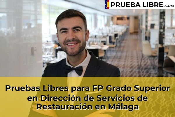 Pruebas Libres para FP Grado Superior en Dirección de Servicios de Restauración en Coín 74 Pruebas Libres para FP Grado Superior en Dirección de Servicios de Restauración en Málaga