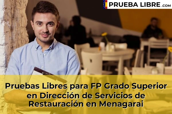 Pruebas Libres para FP Grado Superior en Dirección de Servicios de Restauración en Labastida 52 Pruebas Libres para FP Grado Superior en Dirección de Servicios de Restauración en Menagarai