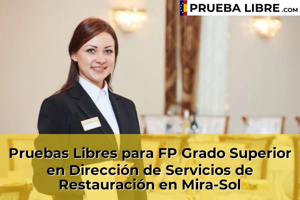 Pruebas Libres para FP Grado Superior en Dirección de Servicios de Restauración en Cubelles 102 Pruebas Libres para FP Grado Superior en Dirección de Servicios de Restauración en Mira-Sol