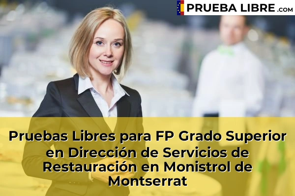 Pruebas Libres para FP Grado Superior en Dirección de Servicios de Restauración en Cubelles 107 Pruebas Libres para FP Grado Superior en Dirección de Servicios de Restauración en Monistrol de Montserrat
