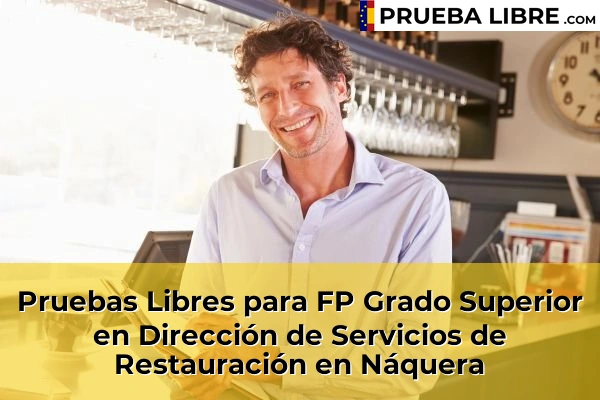 Pruebas Libres para FP Grado Superior en Dirección de Servicios de Restauración en Chelva 175 Pruebas Libres para FP Grado Superior en Dirección de Servicios de Restauración en Náquera