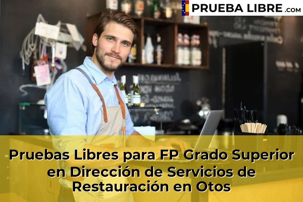Pruebas Libres para FP Grado Superior en Dirección de Servicios de Restauración en Chelva 180 Pruebas Libres para FP Grado Superior en Dirección de Servicios de Restauración en Otos