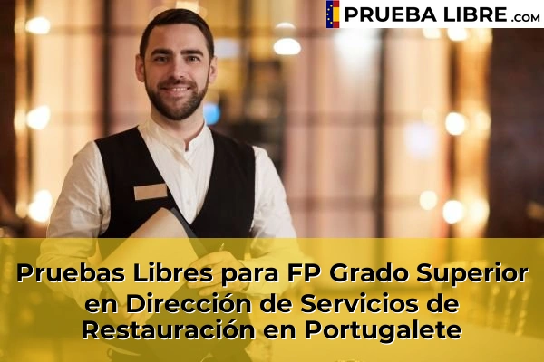 Pruebas Libres para FP Grado Superior en Dirección de Servicios de Restauración en Arrigorriaga 94 Pruebas Libres para FP Grado Superior en Dirección de Servicios de Restauración en Portugalete