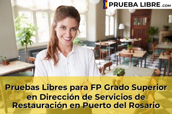 Pruebas Libres para FP Grado Superior en Dirección de Servicios de Restauración en Morro Jable 70 Pruebas Libres para FP Grado Superior en Dirección de Servicios de Restauración en Puerto del Rosario
