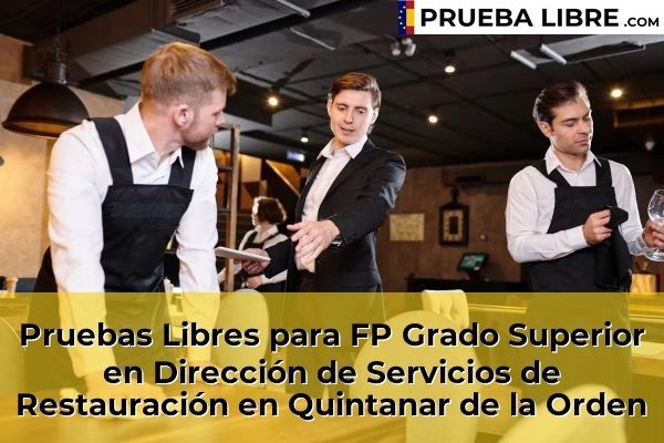 Pruebas Libres para FP Grado Superior en Dirección de Servicios de Restauración en Sonseca 68 Pruebas Libres para FP Grado Superior en Dirección de Servicios de Restauración en Quintanar de la Orden