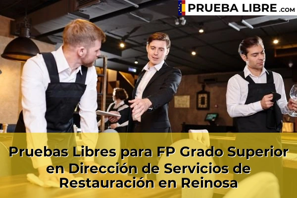 Pruebas Libres para FP Grado Superior en Dirección de Servicios de Restauración en Ontaneda 67 Pruebas Libres para FP Grado Superior en Dirección de Servicios de Restauración en Reinosa