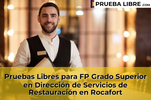 Pruebas Libres para FP Grado Superior en Dirección de Servicios de Restauración en Chelva 202 Pruebas Libres para FP Grado Superior en Dirección de Servicios de Restauración en Rocafort