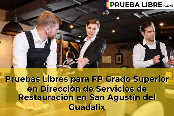 Pruebas Libres para FP Grado Superior en Dirección de Servicios de Restauración en Ciudalcampo 114 Pruebas Libres para FP Grado Superior en Dirección de Servicios de Restauración en San Agustín del Guadalix