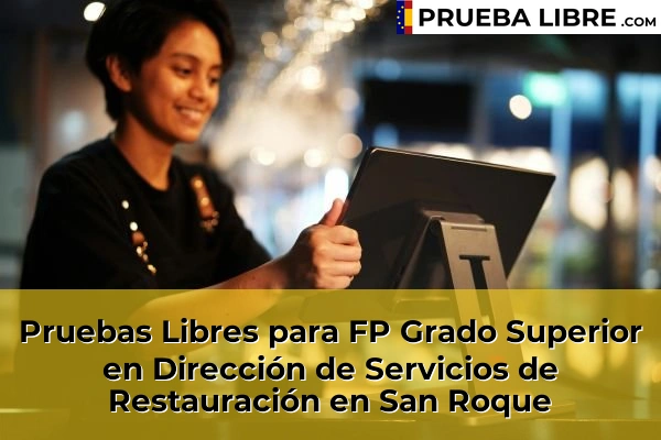 Pruebas Libres para FP Grado Superior en Dirección de Servicios de Restauración en Arcos de la Frontera 75 Pruebas Libres para FP Grado Superior en Dirección de Servicios de Restauración en San Roque