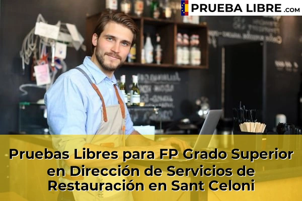 Pruebas Libres para FP Grado Superior en Dirección de Servicios de Restauración en Cubelles 134 Pruebas Libres para FP Grado Superior en Dirección de Servicios de Restauración en Sant Celoni