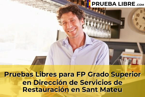 Pruebas Libres para FP Grado Superior en Dirección de Servicios de Restauración en Sant Mateu