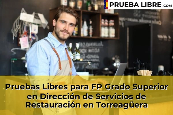 Pruebas Libres para FP Grado Superior en Dirección de Servicios de Restauración en Torreagüera