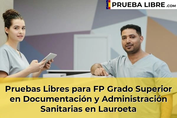 Pruebas Libres para FP Grado Superior en Documentación y Administración Sanitarias en Herrera 82 Pruebas Libres para FP Grado Superior en Documentación y Administración Sanitarias en Lauroeta