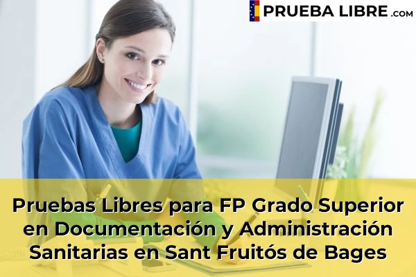 Pruebas Libres para FP Grado Superior en Documentación y Administración Sanitarias en Sant Fruitós de Bages